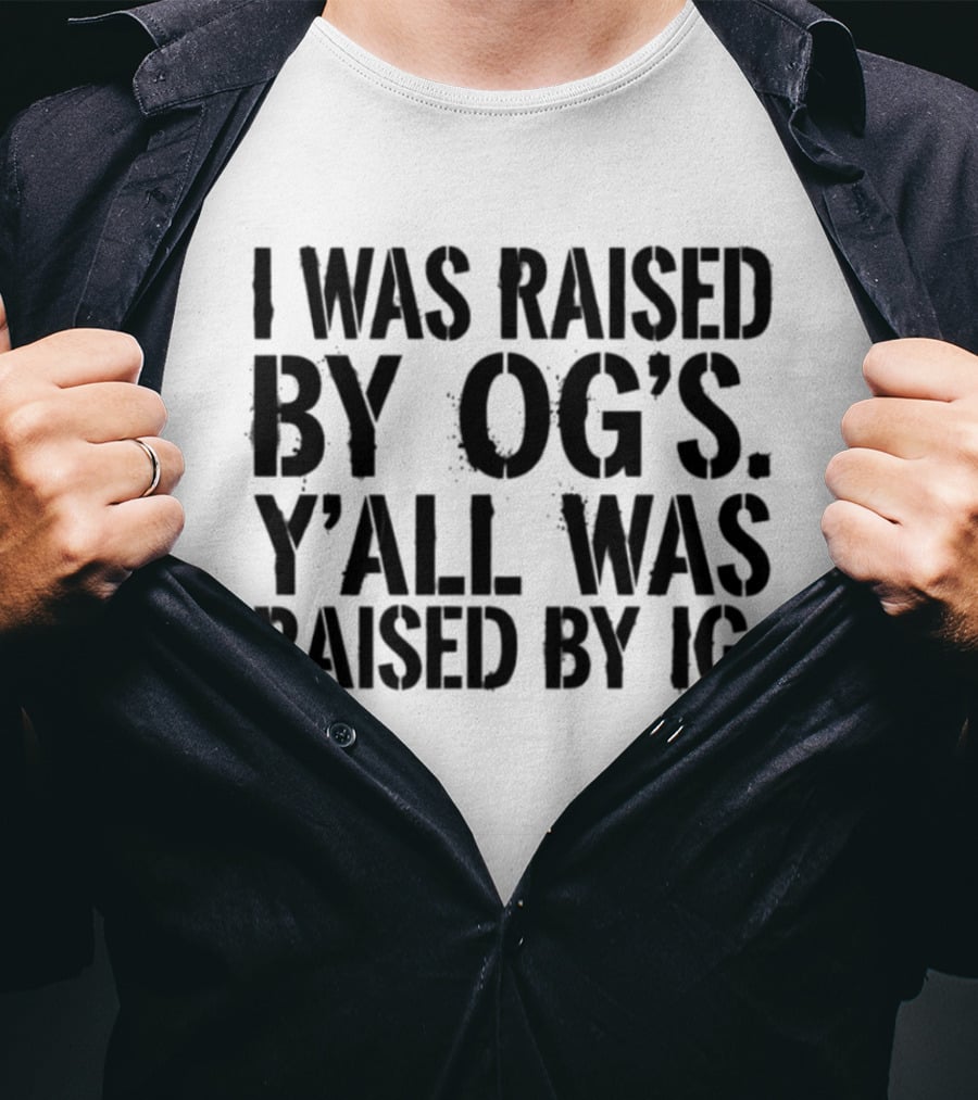 I Was Raised By OG's Y'all Was Raised By IG Retro Generation Influence Contrast T-Shirt