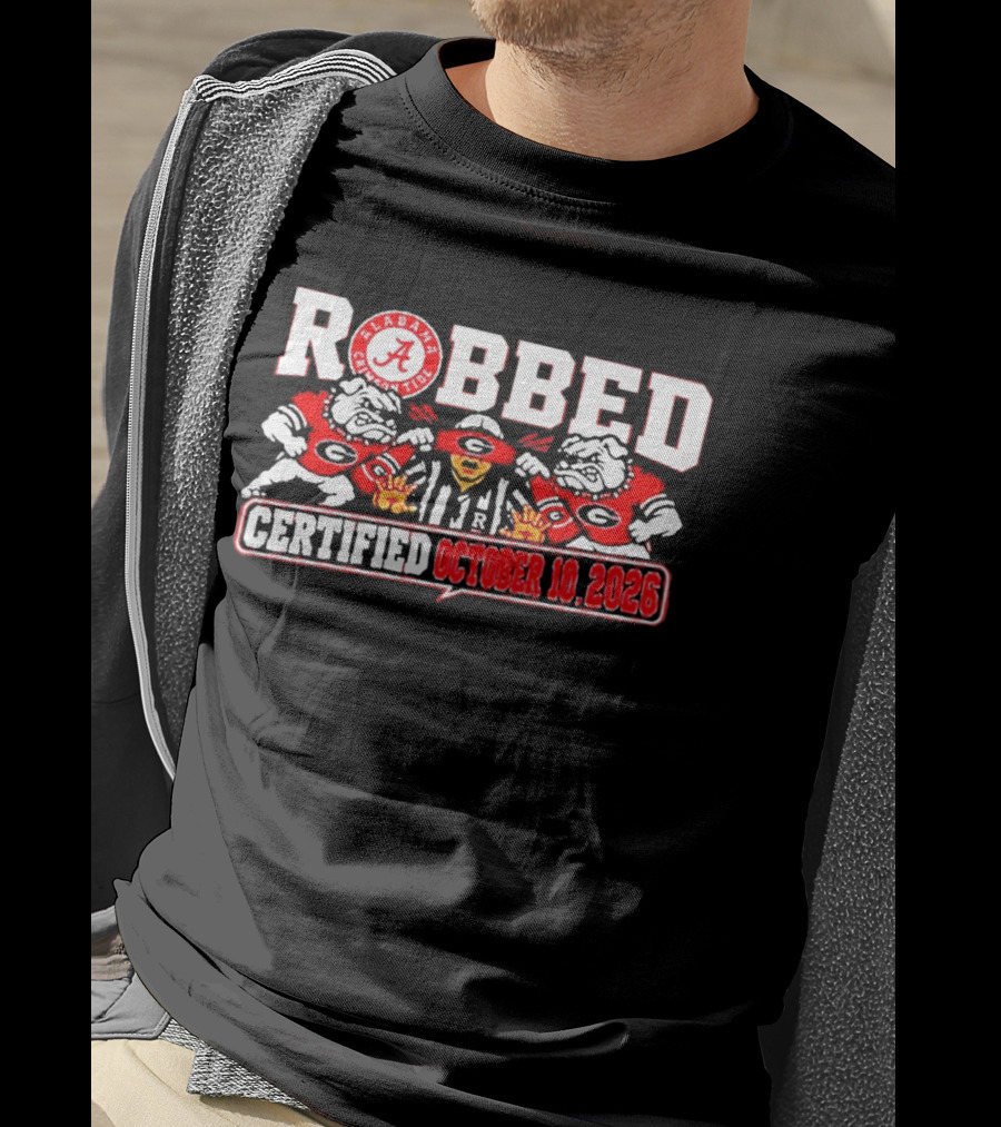 Alabama Crimson Tide Robbed Certified October 10 2026 Referees Bulldogs T-Shirt