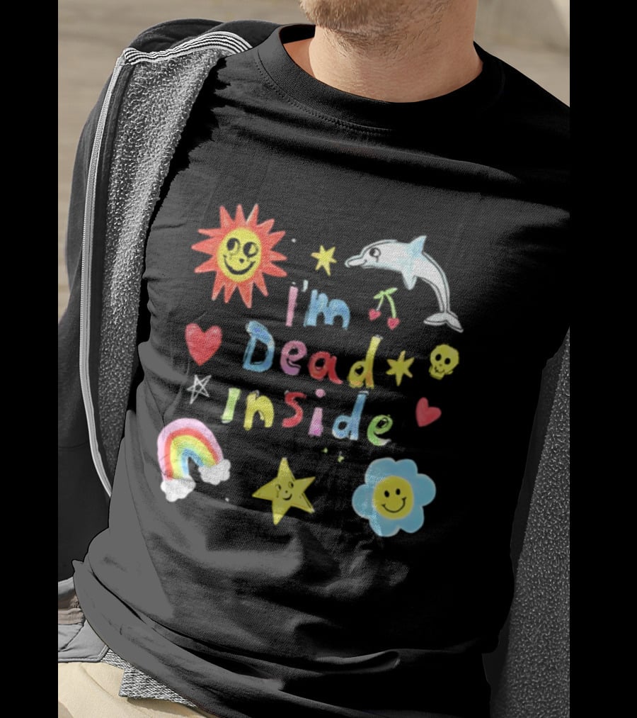 I'm Dead Inside Colorful Cute Sun Dolphin Rainbow Hearts Stars Skulls Cherries Flower T-Shirt