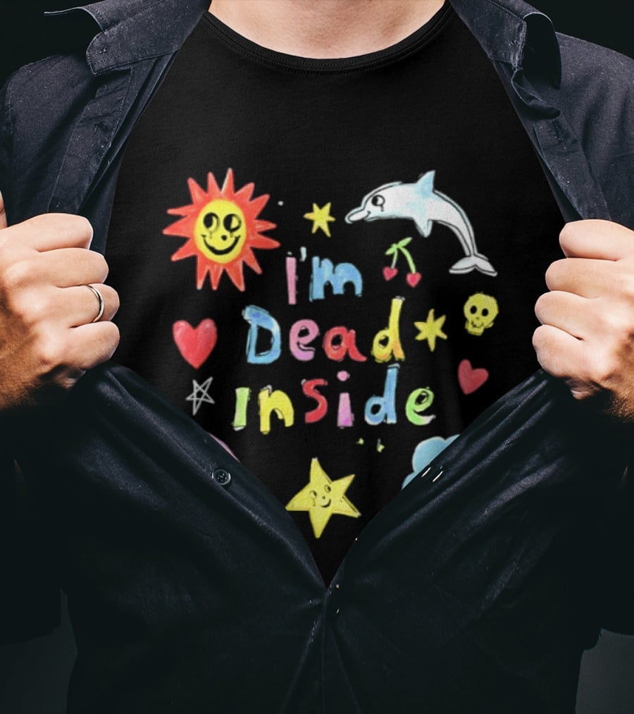 I'm Dead Inside Colorful Cute Sun Dolphin Rainbow Hearts Stars Skulls Cherries Flower T-Shirt