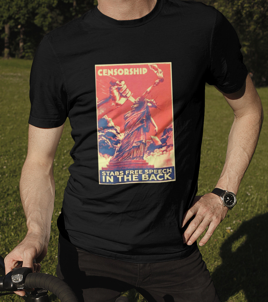 Censorship Stabs Free Speech In The Back Statue Of Liberty T-Shirt