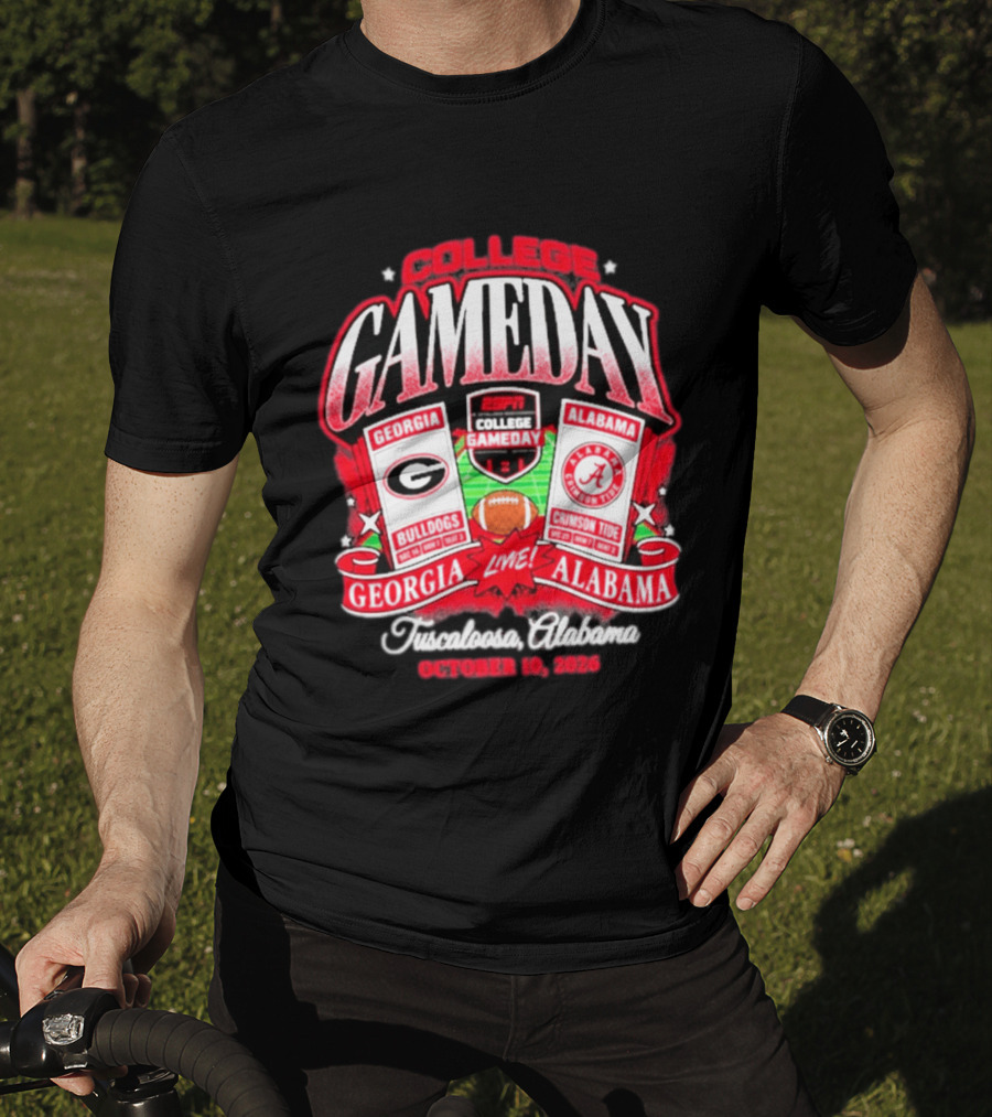 College Gameday Georgia Bulldogs Vs Alabama Crimson Tide Live Tuscaloosa October 10 2026 T-Shirt
