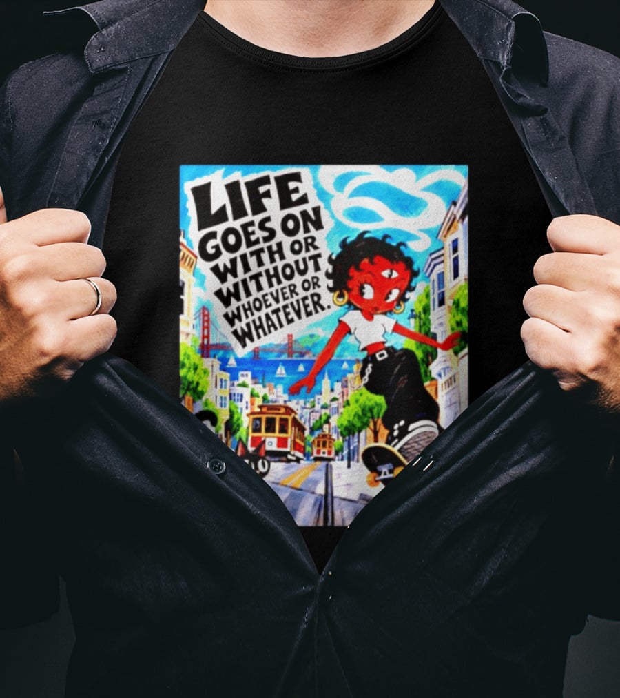 Life Goes On With Or Without Whoever Or Whatever Skater Girl Cat Cityscape Scene T-Shirt