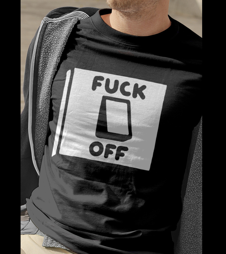 Fuck Off Power Switch Minimalist Sarcastic Humor T-Shirt