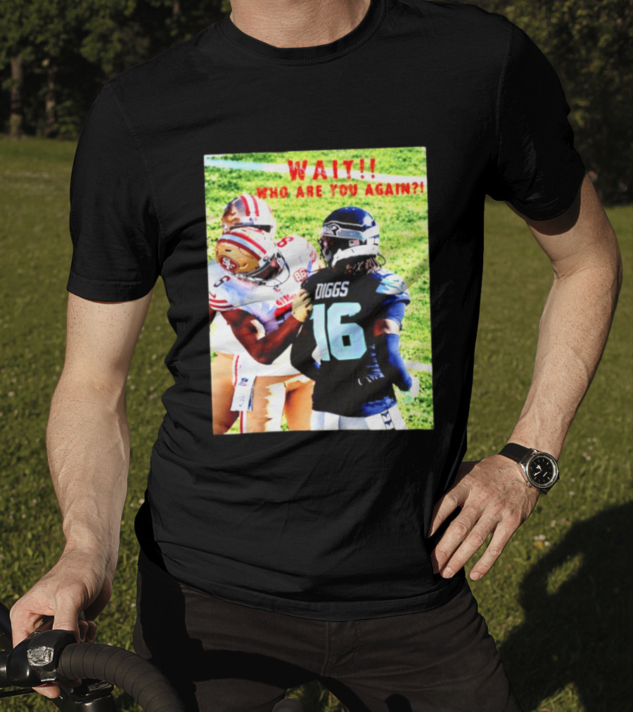 Wait Who Are You Again Mike Evans 49ers And Diggs NFL Football Face Off T-Shirt