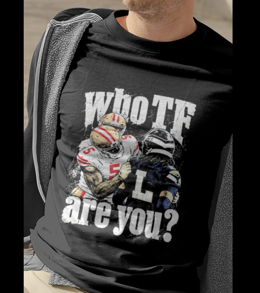 Mike Evans San Francisco 49ers Who TF Are You Diggs Seattle Seahawks Meme T-Shirt