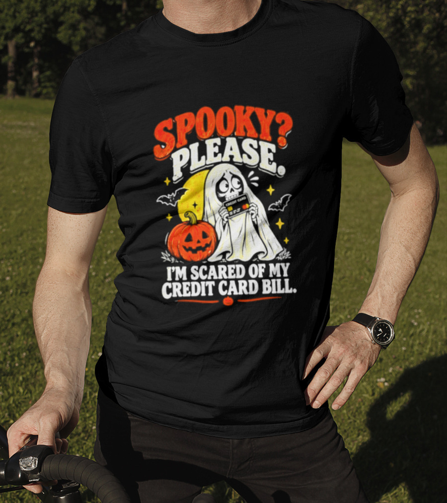 Spooky Please I'm Scared Of My Credit Card Bill Halloween 2026 T-Shirt