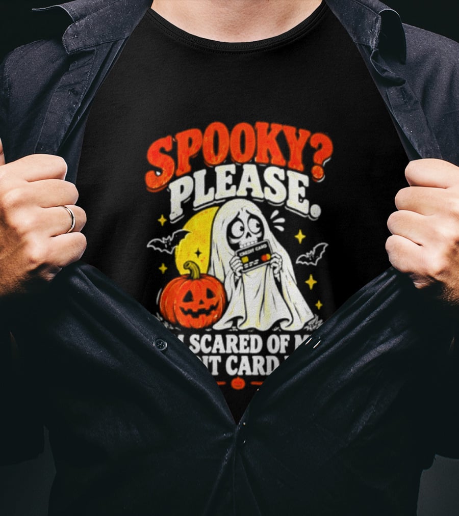 Spooky Please I'm Scared Of My Credit Card Bill Halloween 2026 T-Shirt
