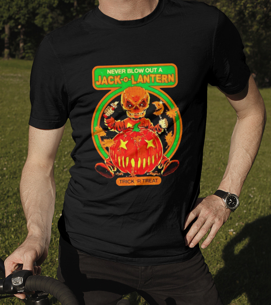 Never Blow Out A Jack O Lantern Trick R Treat Halloween Creepy Pumpkin Monster T-Shirt