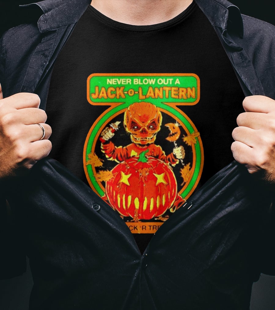 Never Blow Out A Jack O Lantern Trick R Treat Halloween Creepy Pumpkin Monster T-Shirt