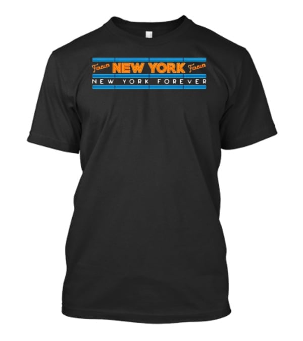 New York Forever Knicks Basketball Fan T-Shirt