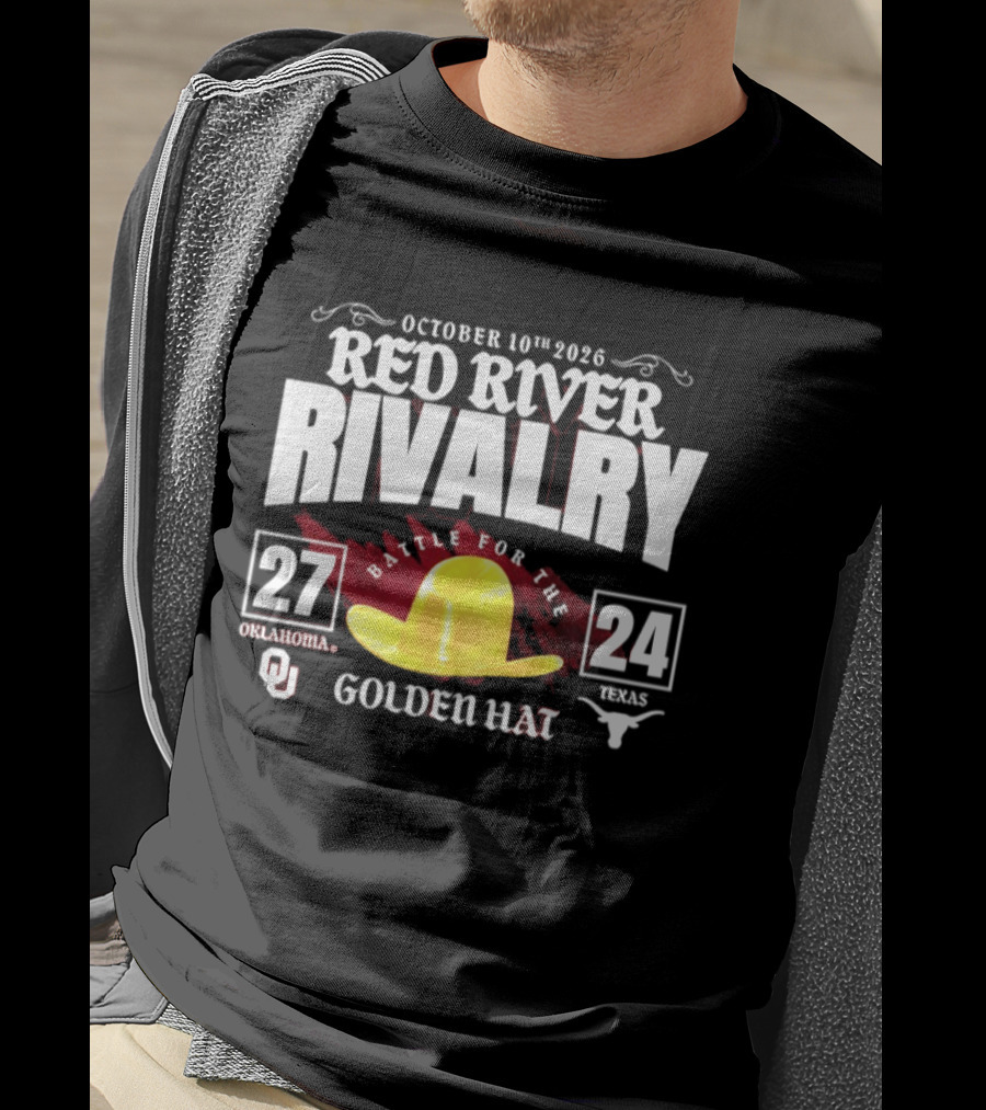 October 10th 2026 Red River Rivalry Battle For The Golden Hat Oklahoma 27 Texas 24 T-Shirt