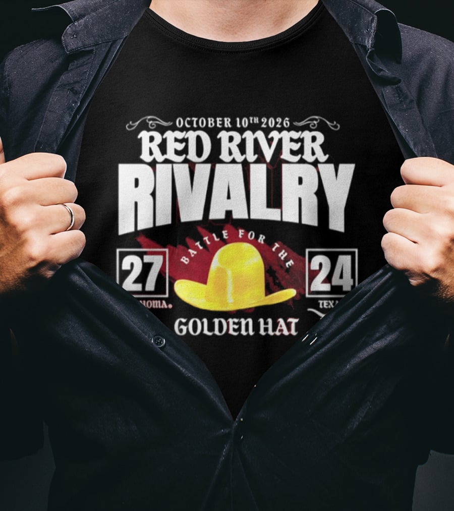 October 10th 2026 Red River Rivalry Battle For The Golden Hat Oklahoma 27 Texas 24 T-Shirt