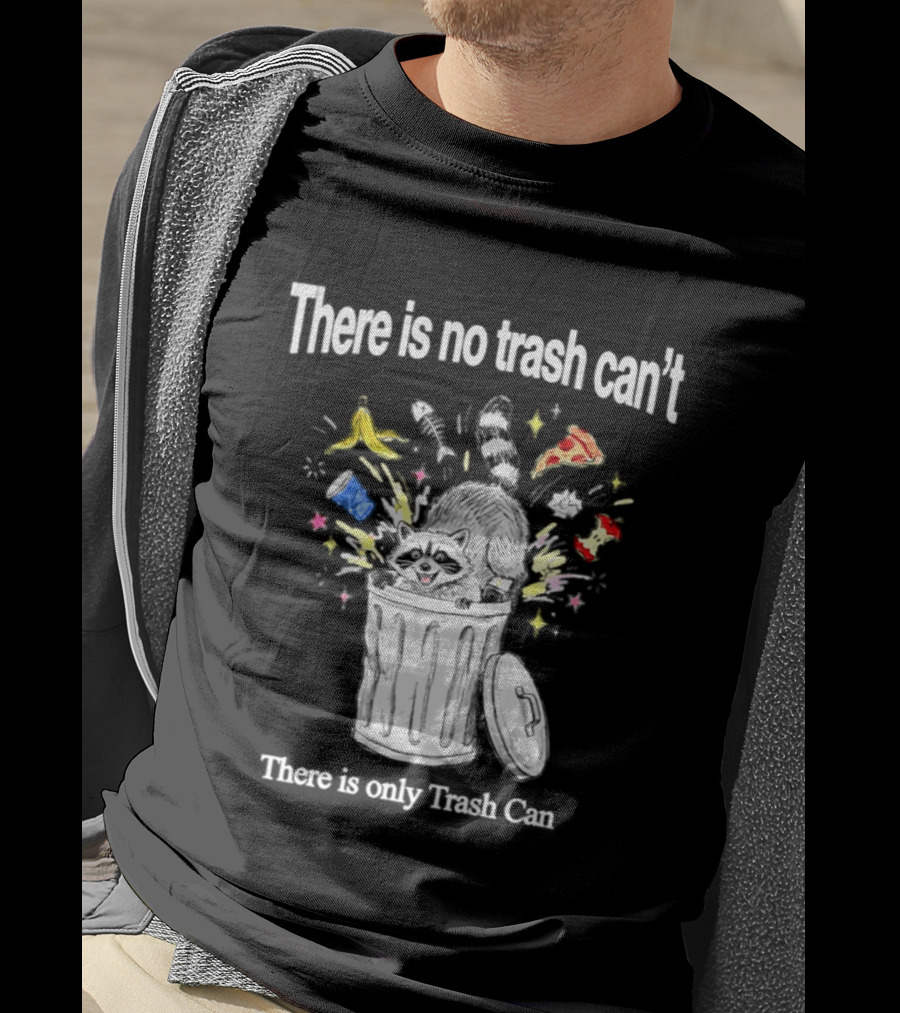 There Is No Trash Can't There Is Only Trash Can Raccoon Pizza Banana Raccoon T-Shirt