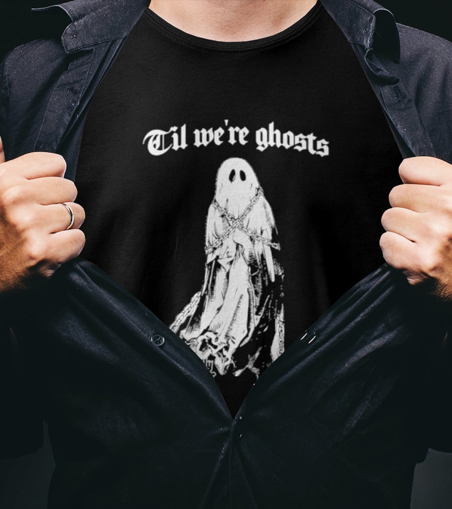 Til We're Ghosts Emily N3ver Chains Halloween Specter T-Shirt