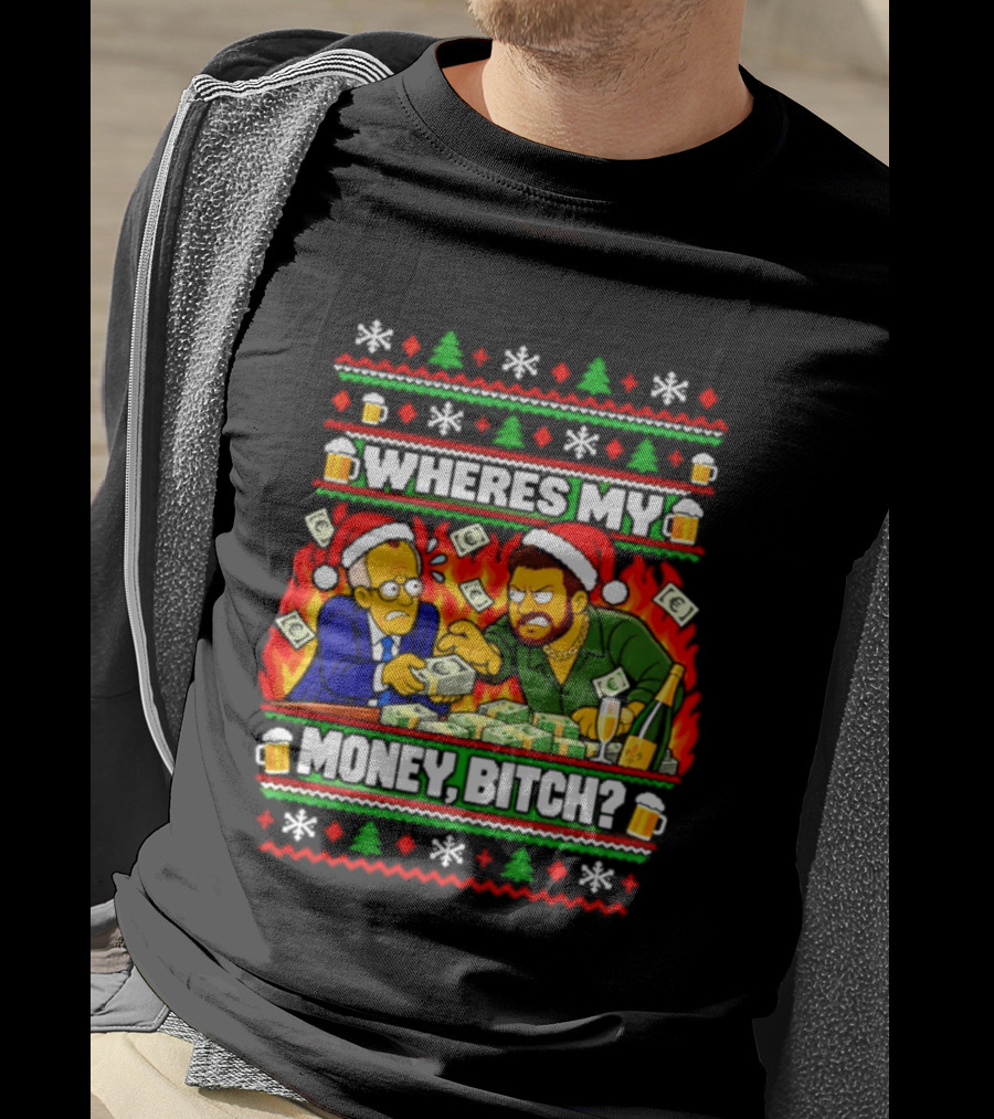 Where's My Money Bitch Christmas Ugly Sweater Santa Hat Stack Money T-Shirt
