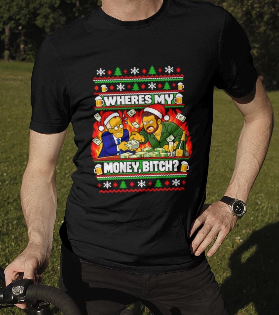 Where's My Money Bitch Christmas Ugly Sweater Santa Hat Stack Money T-Shirt