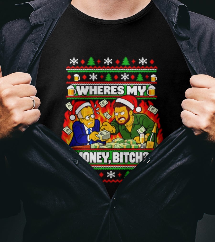Where's My Money Bitch Christmas Ugly Sweater Santa Hat Stack Money T-Shirt