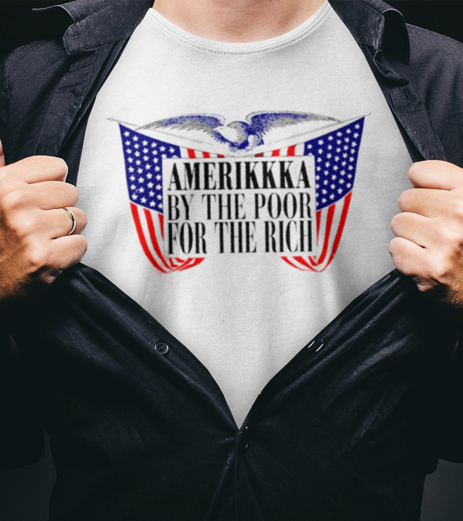 Amerikkka By The Poor For The Rich Flag Blue Red Stars Stripes T-Shirt