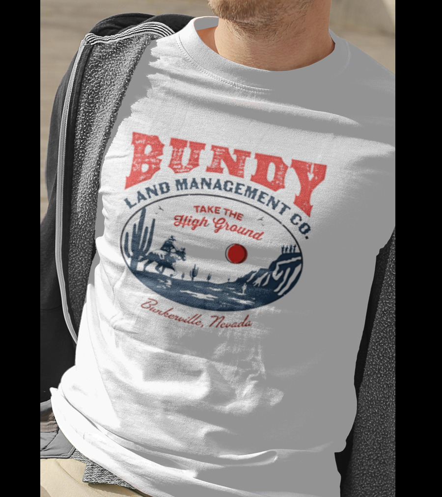 Bundy Land Management Co Take The High Ground Bunkerville Nevada Desert Scene Rancher Cactus Sun T-Shirt