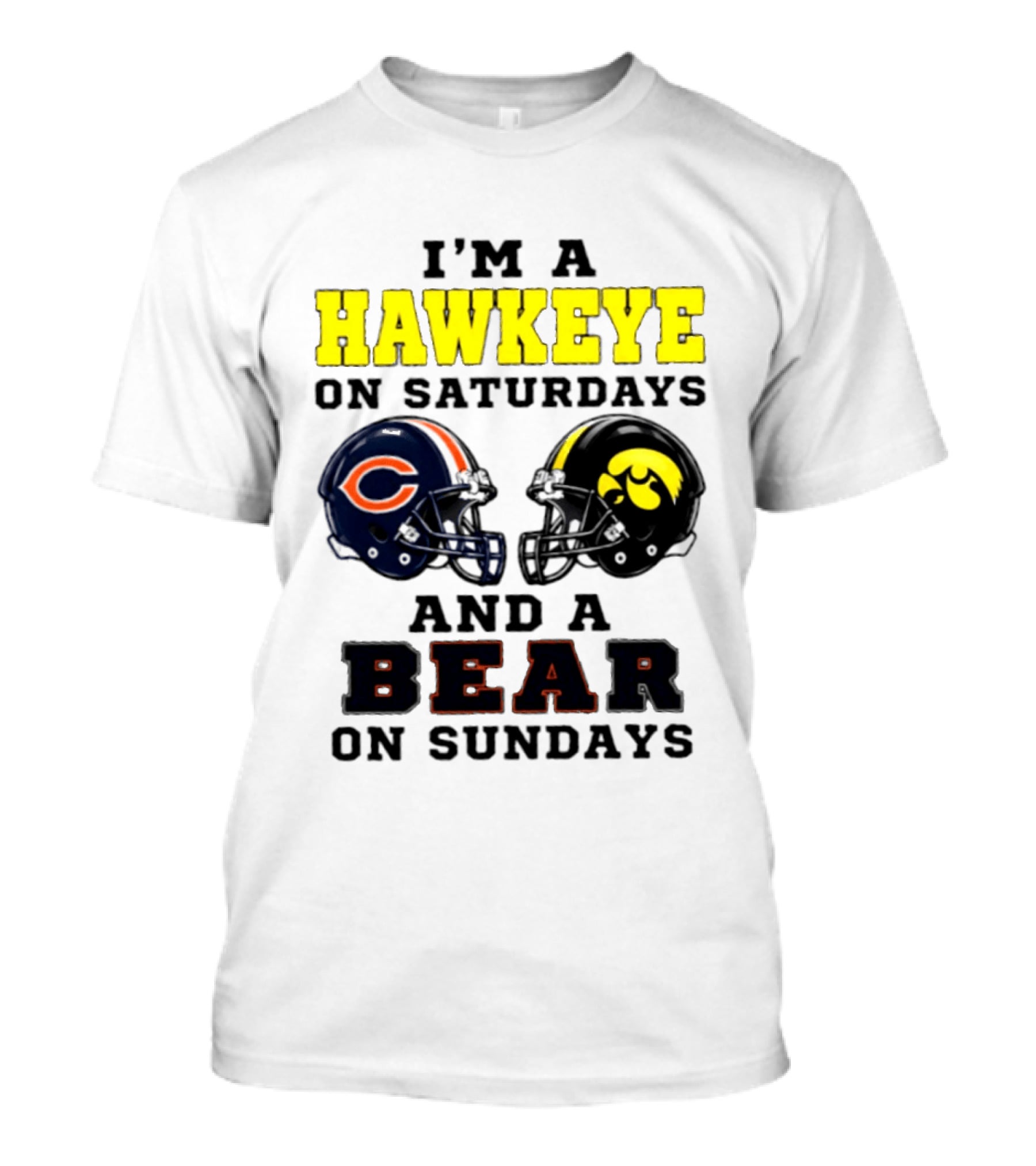 I'm A Hawkeye On Saturdays And A Bear On Sundays Football Helmet T-Shirt