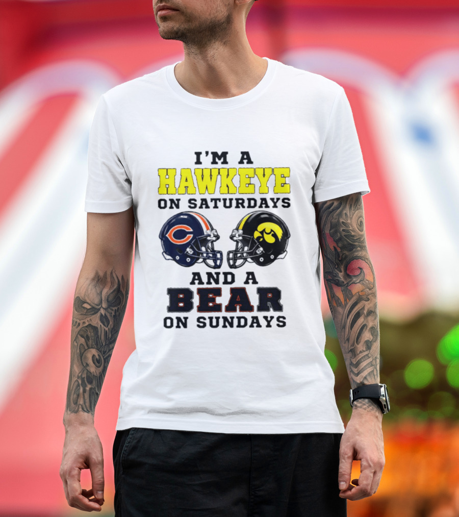 I'm A Hawkeye On Saturdays And A Bear On Sundays Football Helmet T-Shirt