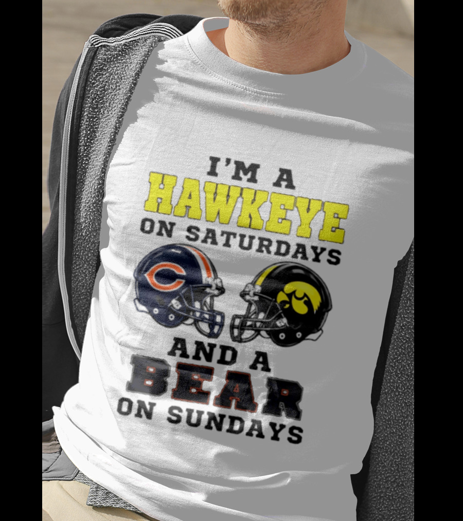 I'm A Hawkeye On Saturdays And A Bear On Sundays Football Helmet T-Shirt