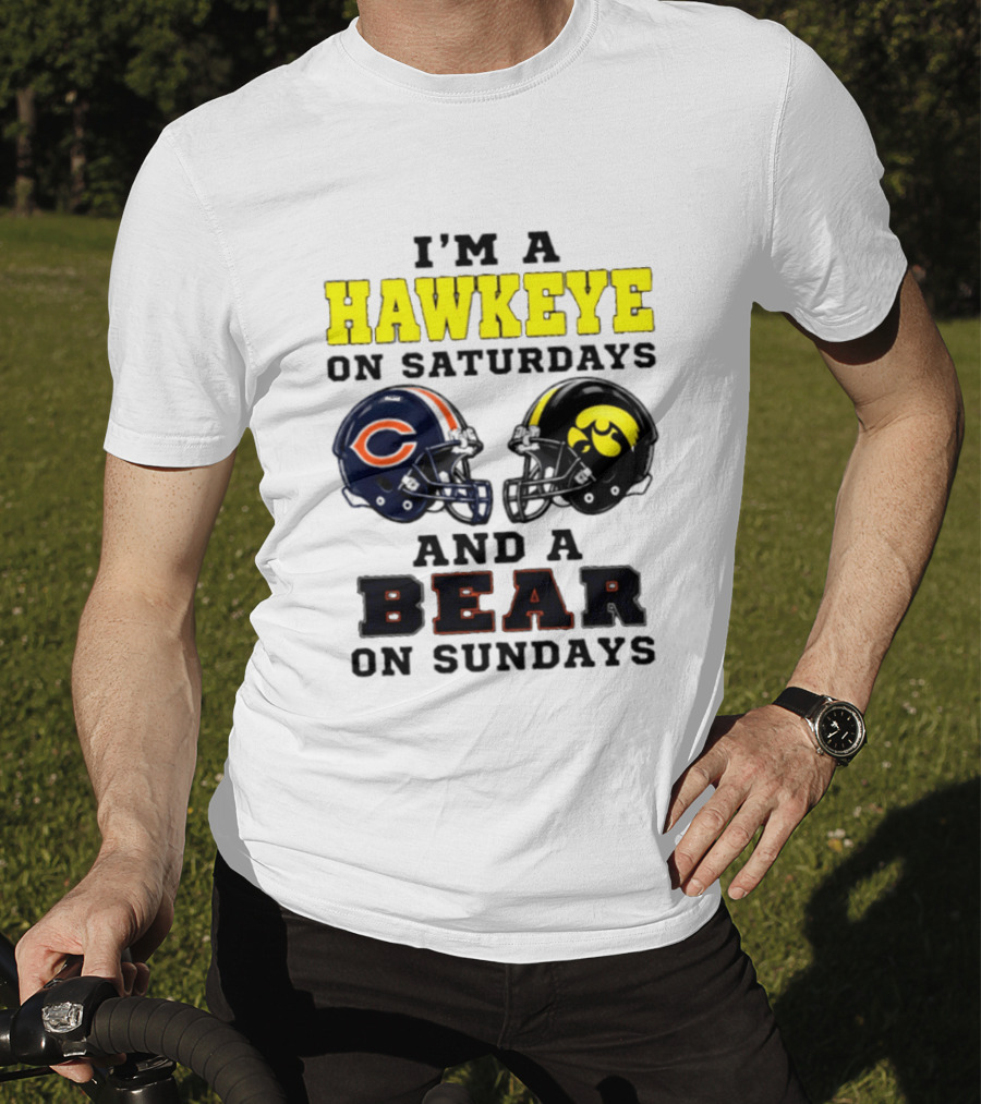 I'm A Hawkeye On Saturdays And A Bear On Sundays Football Helmet T-Shirt