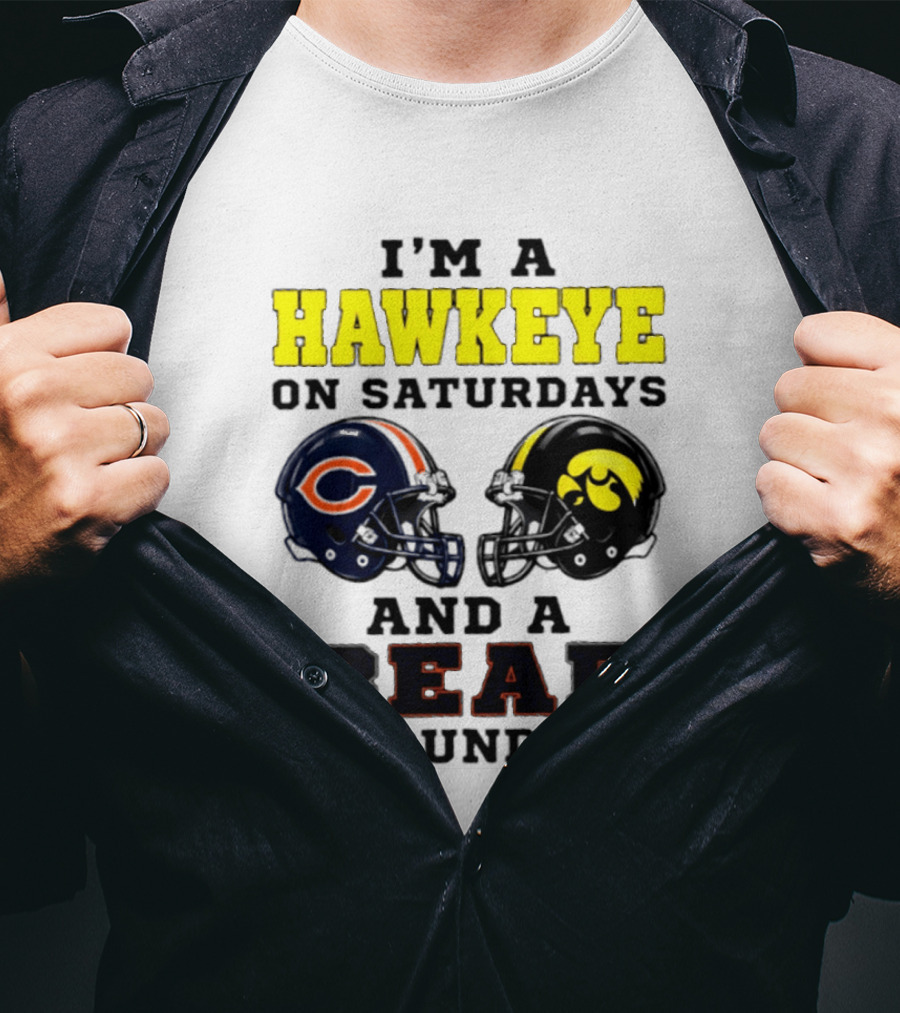 I'm A Hawkeye On Saturdays And A Bear On Sundays Football Helmet T-Shirt