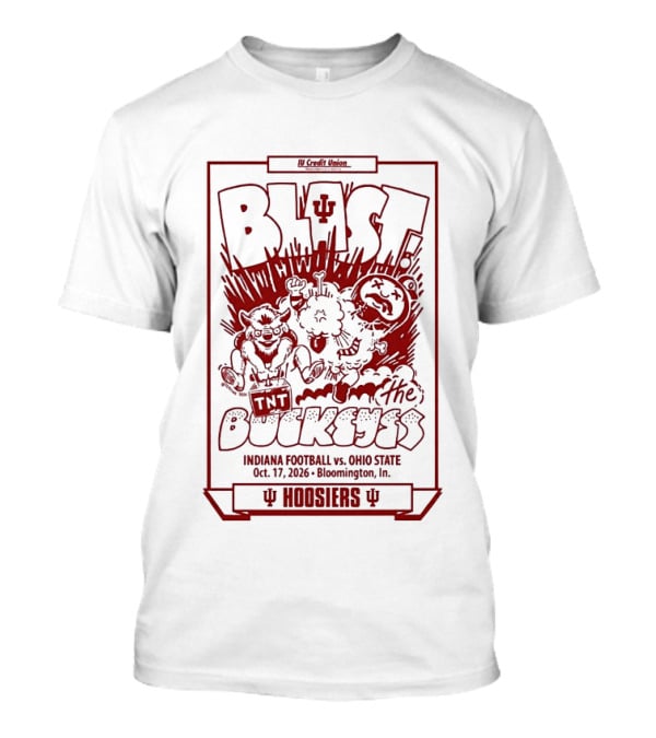 Indiana Football Blast The Buckeyes Game Day October 17 2026 Bloomington Hoosiers Vs Ohio State T-Shirt