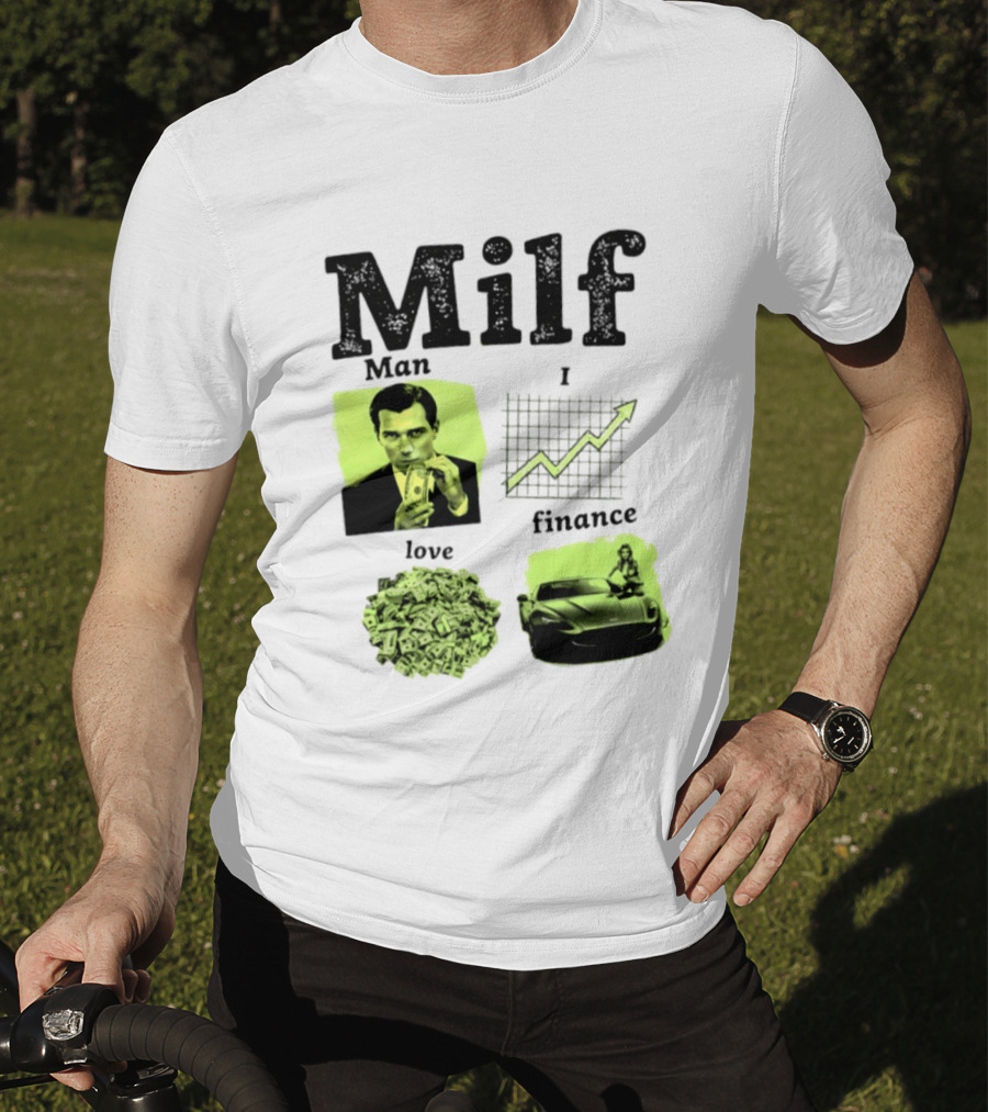 Milf Man I Love Finance Money Investing Graph Dollar Car T-Shirt