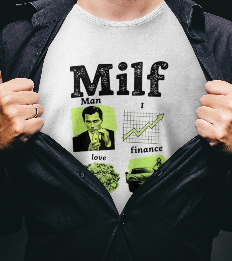 Milf Man I Love Finance Money Investing Graph Dollar Car T-Shirt