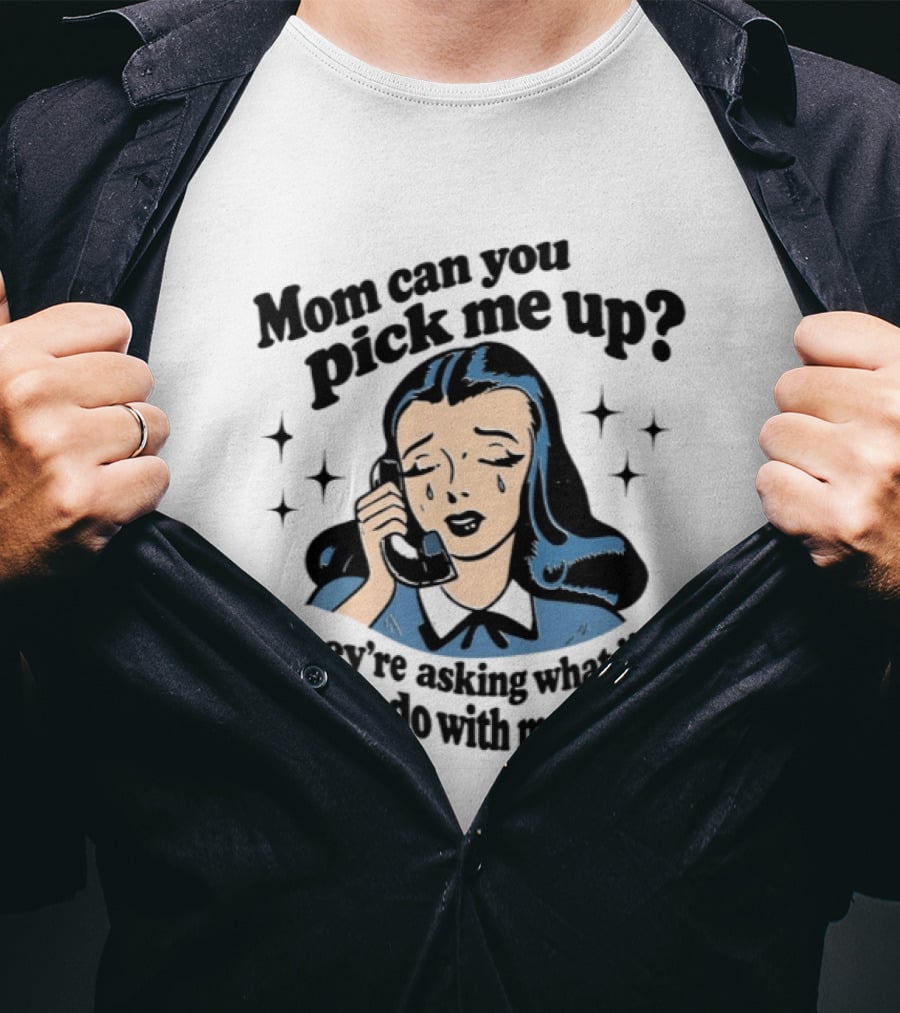 Mom Can You Pick Me Up They're Asking What I'm Gonna Do With My Degree Retro Comic T-Shirt