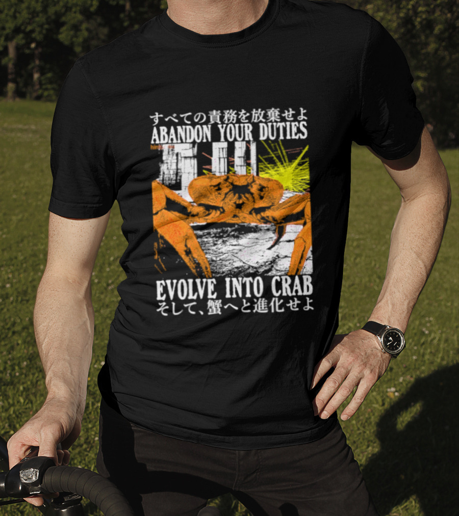 Abandon Your Duties Evolve Into Crab Carcinization T-Shirt