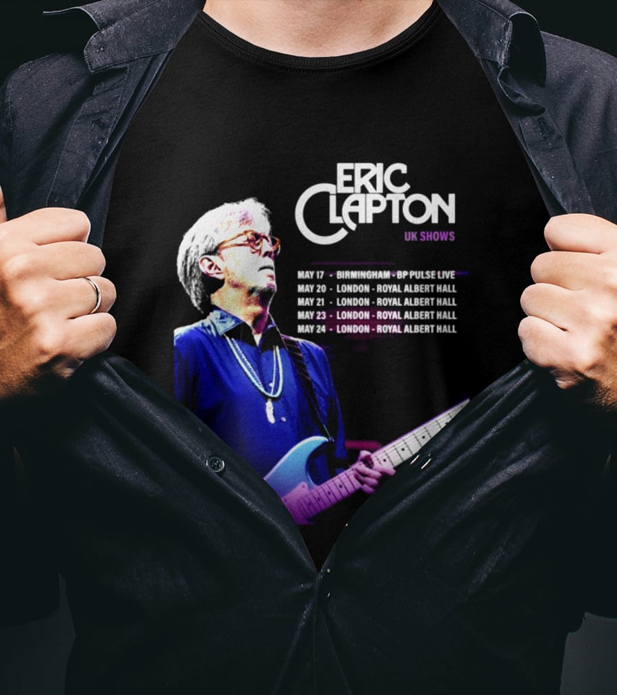 Eric Clapton UK Shows 2027 Birmingham Symphony Hall May 17 To 24 London Royal Albert Hall T-Shirt