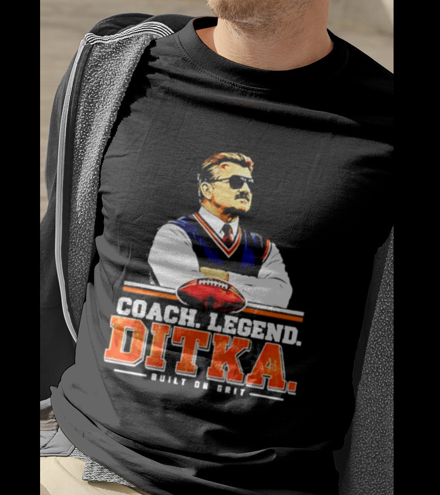 Mike Ditka Coach Legend Built On Grit T-Shirt