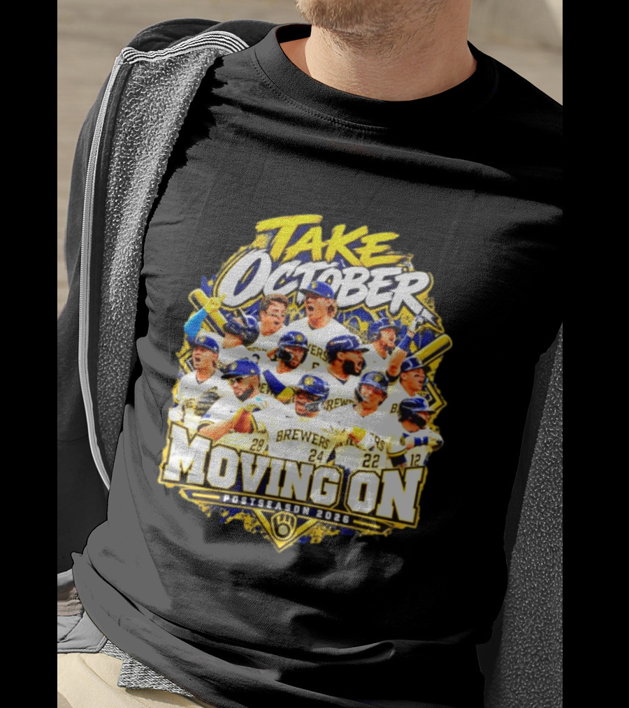 Milwaukee Brewers Take October Moving On Postseason 2026 T-Shirt