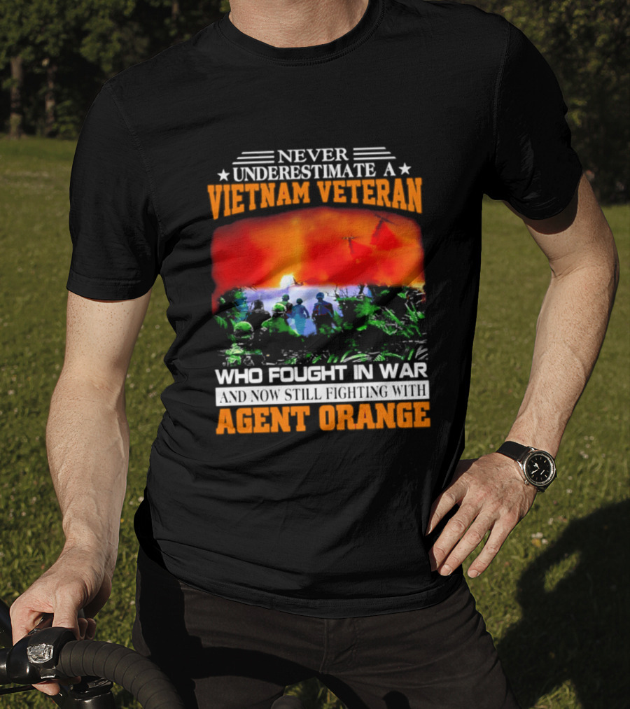 Never Underestimate A Vietnam Veteran Who Fought In War Against Agent Orange T-Shirt