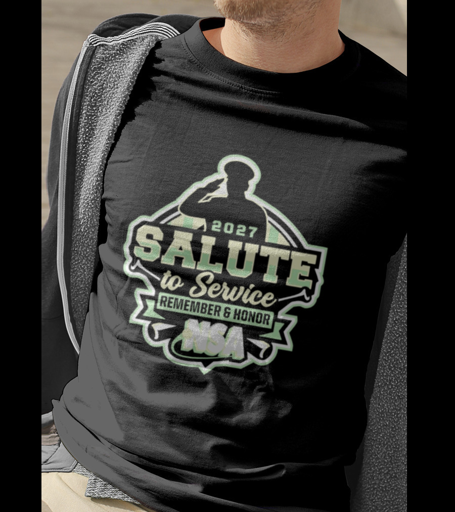 2027 Salute To Service Remember And Honor NSA T-Shirt