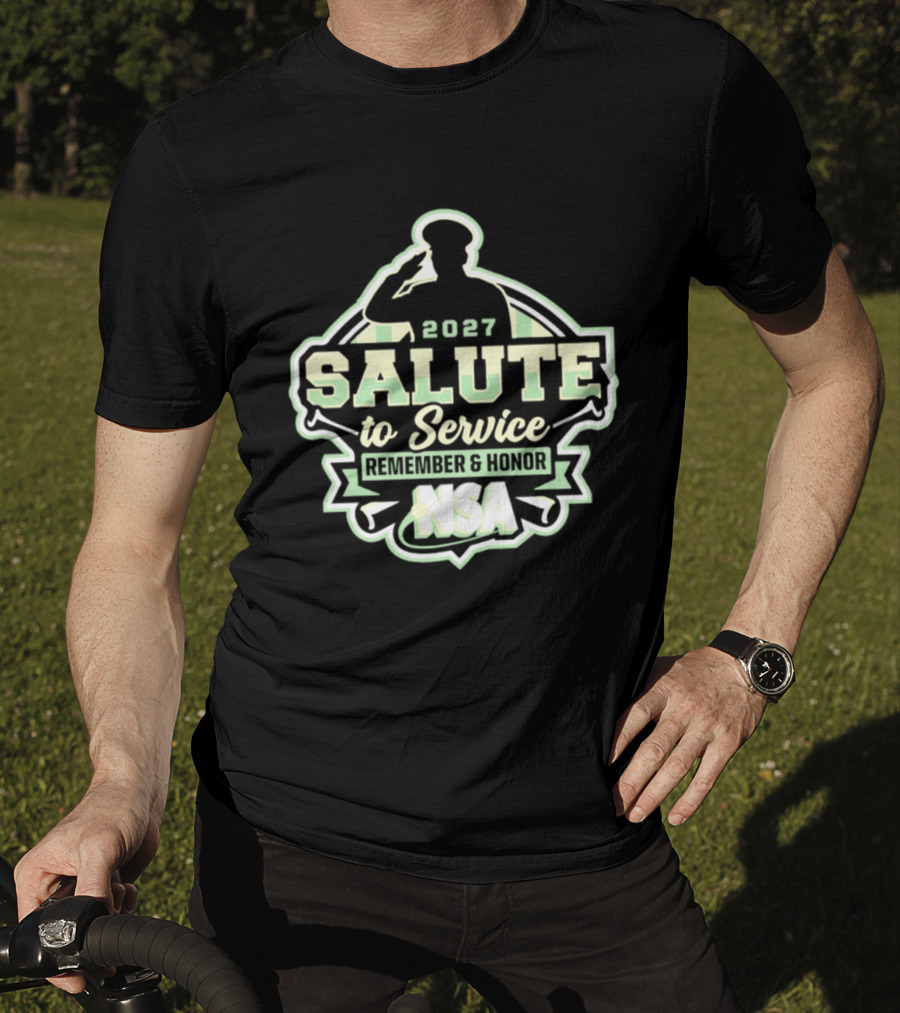 2027 Salute To Service Remember And Honor NSA T-Shirt