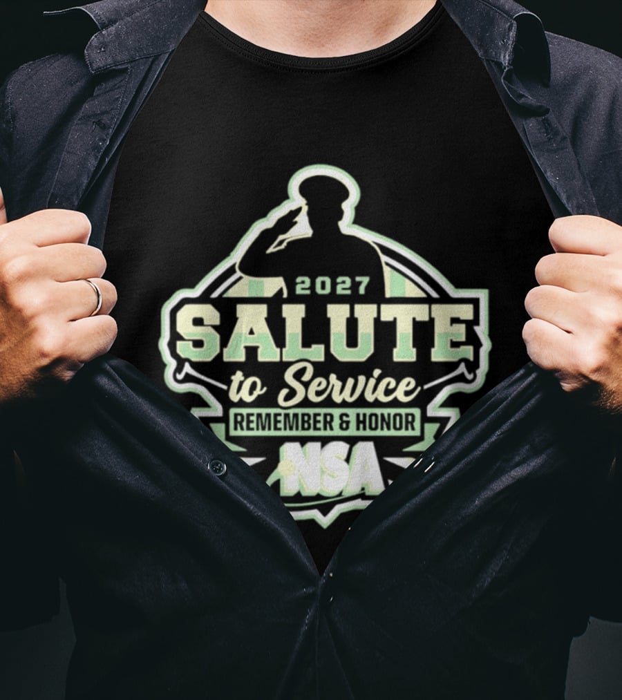 2027 Salute To Service Remember And Honor NSA T-Shirt