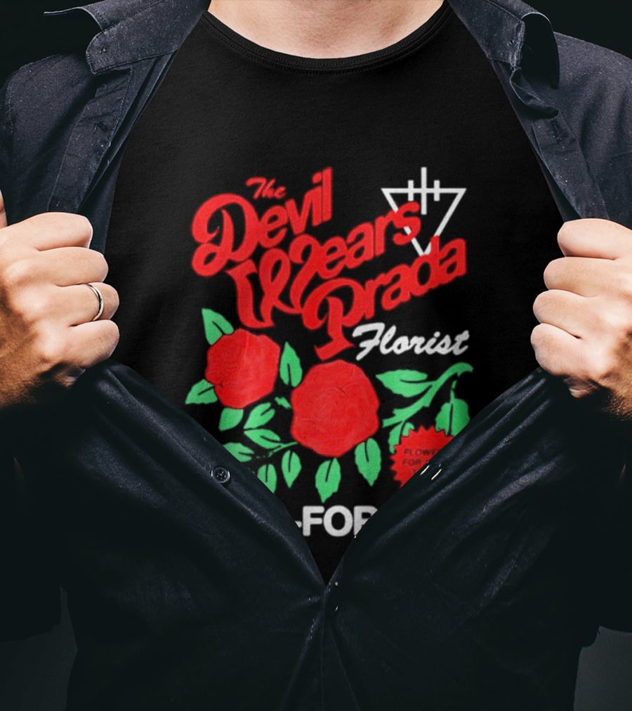 The Devil Wears Prada Florist Roses 1 800 FOR YOU T-Shirt