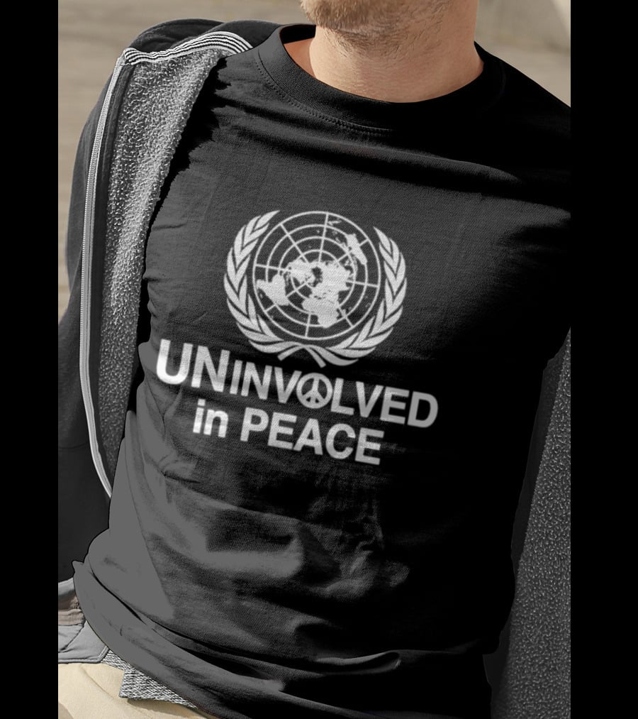 UN Involved Peace Satire United Nations T-Shirt