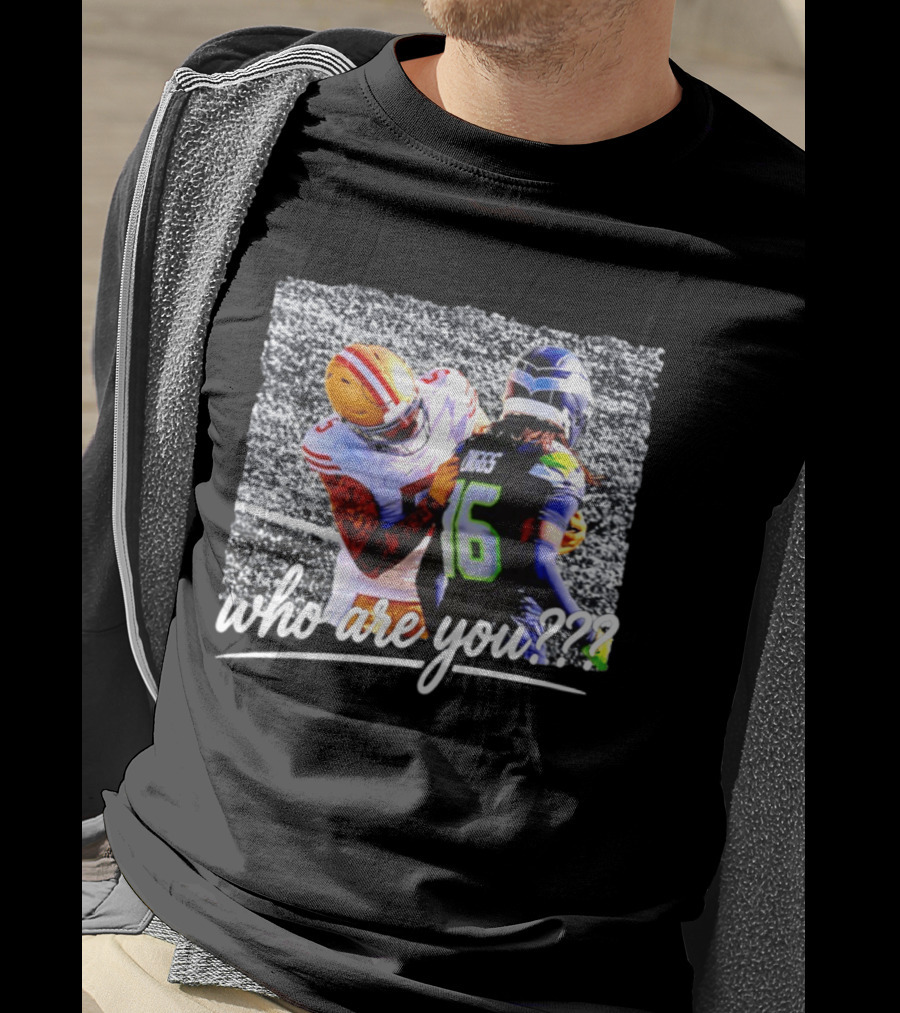 Who Are You Mike Evans San Francisco 49ers And Diggs Clash NFL Football Seahawks T-Shirt