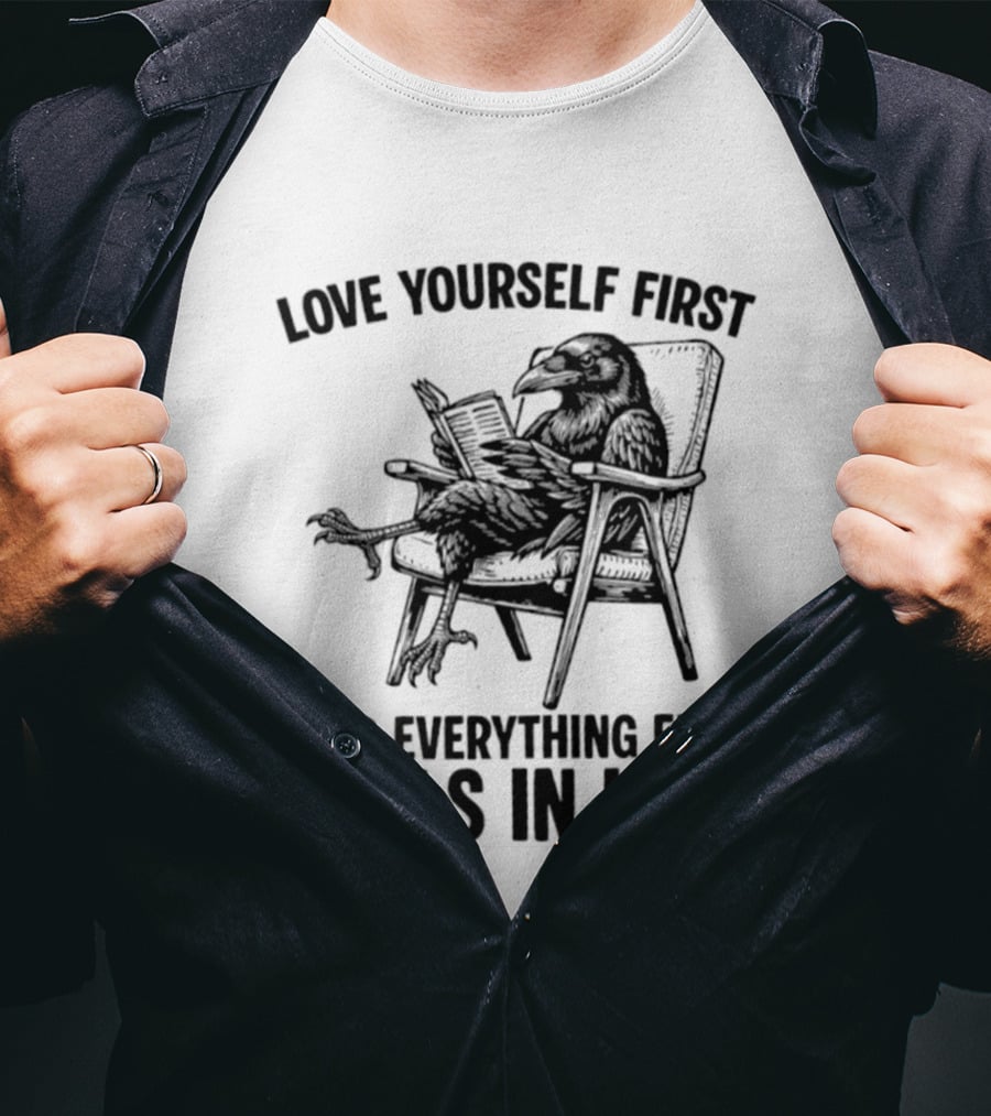 Love Yourself First And Everything Else Falls In Line Raven Reading Lounge Chair T-Shirt