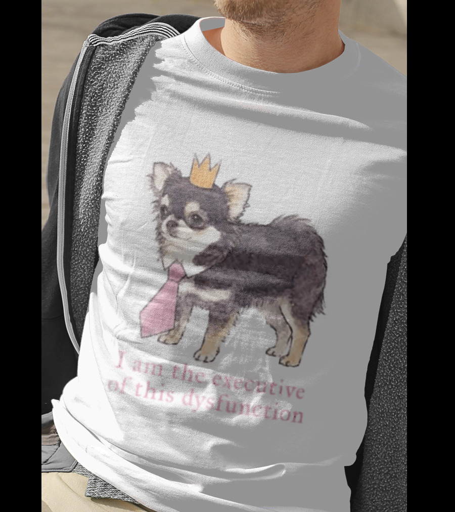 Paris Hilton ADHD I Am The Executive Of This Dysfunction Dog Crowned Chihuahua Pink Tie T-Shirt