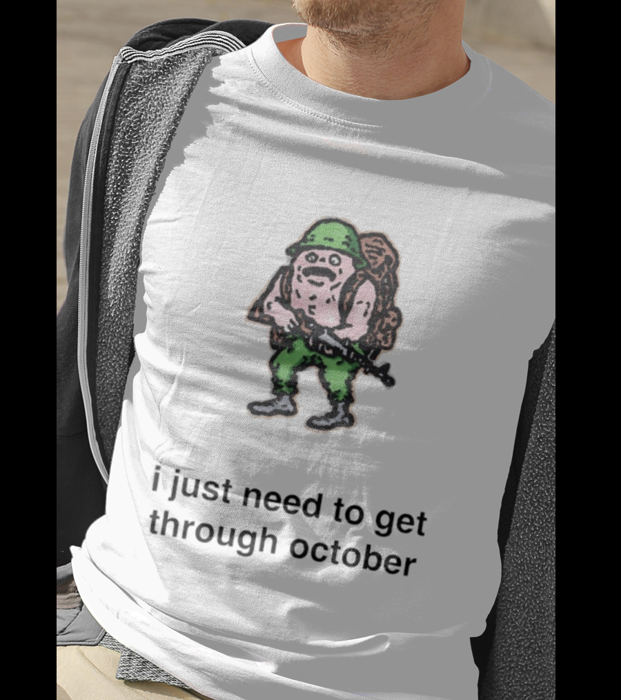 Soldier I Just Need To Get Through October Retro Military T-Shirt