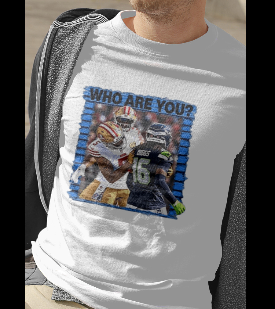 Who Are You Mike Evans Trolls Trevon Diggs NFL Matchup Seattle Seahawks San Francisco 49ers T-Shirt