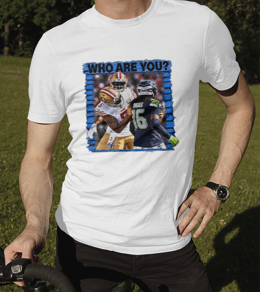 Who Are You Mike Evans Trolls Trevon Diggs NFL Matchup Seattle Seahawks San Francisco 49ers T-Shirt