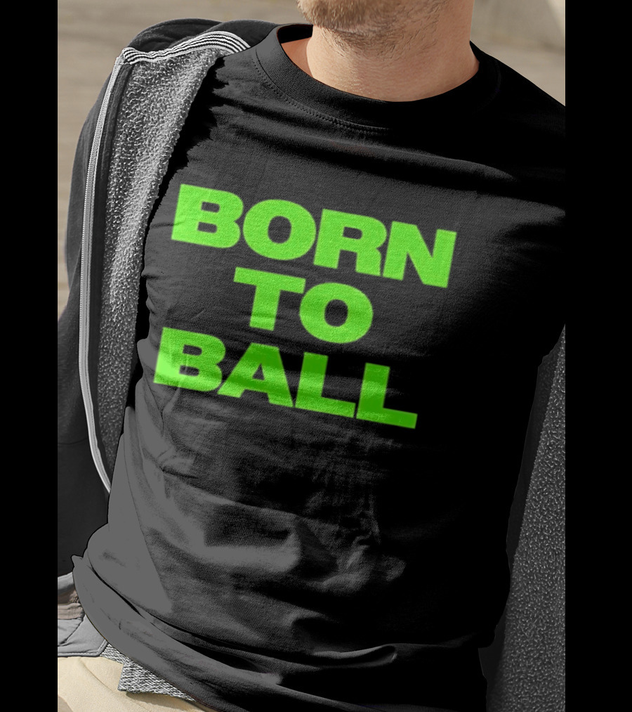 Born To Ball Basketball Baller Sports Bright Green T-Shirt